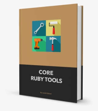 Core Ruby Tools By Launch School