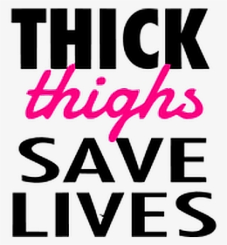 Thick Thicc Thighs Thickthighs Save Lives Thickthighssa