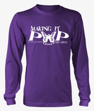 Making It Pop Lupus Awareness Long Sleeve T-shirt - Lets Eat Trash And Get Hit
