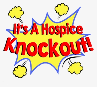 It's A Hospice Knockout