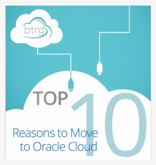 Top 10 Reasons To Move To Oracle Cloud
