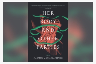 Her Body And Other Parties