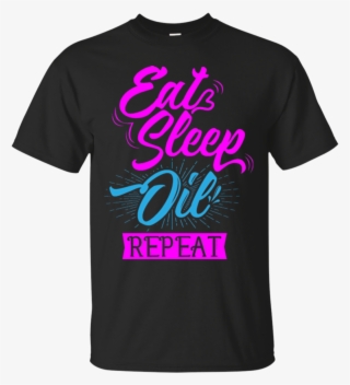 Eat Sleep Oil Repeat-unisex