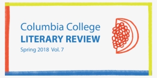 The Columbia College Literary Review Otherwise Known