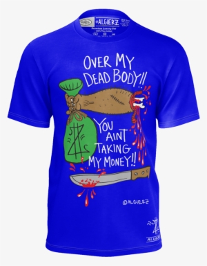Over My Dead Body T-shirt, Royal Blue - Algierz Shirts