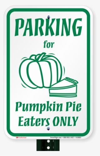Pumpkin Pie Eaters Only Parking Sign
