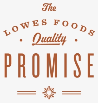 The Lowes Foods Quality Promise