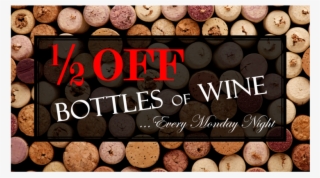 1 Always Running Half Off Wine Bottles Monday