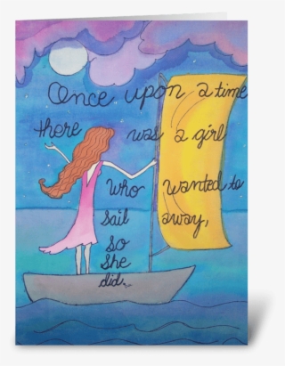 The Girl Who Wanted To Sail Away Greeting Card