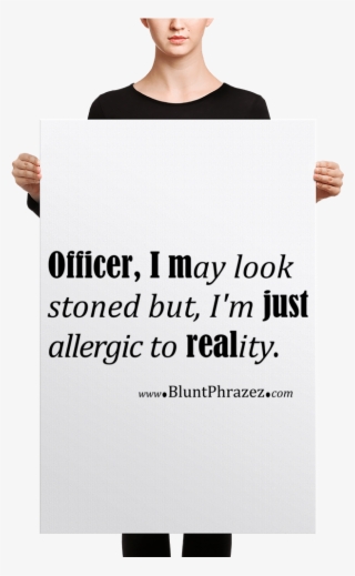 Officer, I May Look Stoned But