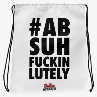 #absuhfuckinlutely Buttsy Gym Bag