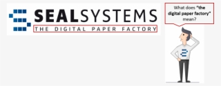 Seal Systems Is The Digital Paper Factory