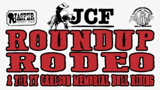 Jcf Roundup Rodeo & The Ty Carlson Memorial Bull Riding - Love