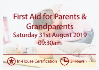First Aid For Parents & Grandparents Saturday 31st - Comfort