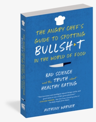 The Angry Chef's Guide To Spotting Bullsh*t In The - Book Cover