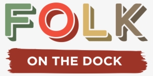 Artist Applications For Folk On The Dock 2018 Now Open - Folk On The Dock Logo