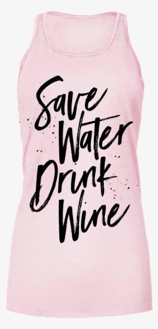 Drink Wine Save Water Bella Flowy Tank - T-shirt