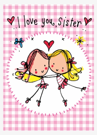 I Love You Sister - Love You To Sister