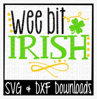 Free St Patricks Svg * Wee Bit Irish * St Patrick's - Poster