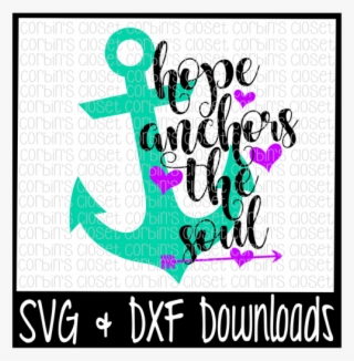 Free Anchor Svg * Hope Anchors The Soul Cut File Crafter - Sorry Boys Daddy Is My Valentine