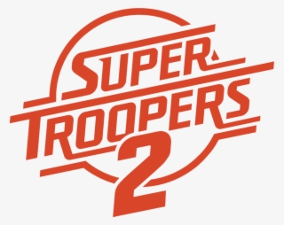 Home - Super Troopers 2 Logo
