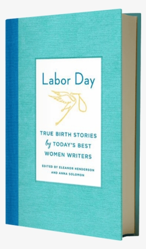 Thirty Artful, Unvarnished, Hilarious, Harrowing, Totally - Labor Day