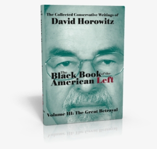 Black Book Of The American Left - David Horowitz Black Book Of The American Left