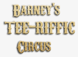 S Tee-riffic Circus The Logo Used For - Calligraphy