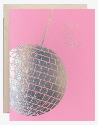 Ball So Hard Greeting Card - Paper