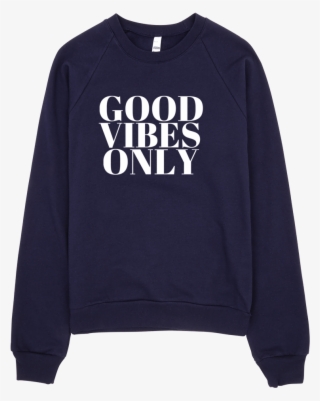 Good Vibes Only Sweatshirt - Sweater