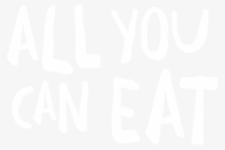 All You Can Eat Png - Calligraphy