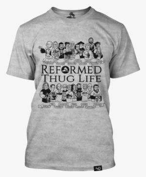 Reformed Thug Life Has Partnered With Wrath And Grace - Reformed Thug Life Shirt
