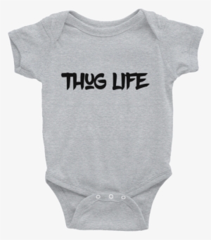 thug life- infant bodysuit - infant bodysuit