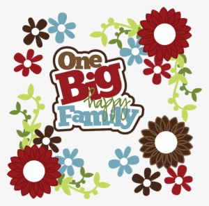 One Big Happy Family Svg Family Svg Files For Scrapbooking - Happy Family Images Clip Art