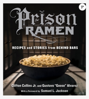 Le Livre Prison Ramen Auquel A Participé Shia Labeouf - Prison Ramen: Recipes And Stories From Behind Bars