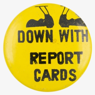Down With Report Cards Yellow Social Lubricators Button - Circle
