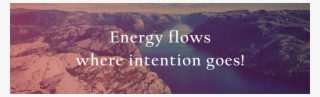 Energy Flows Where Intention Goes - Kreuzfahrt Norwegen Hurtigruten