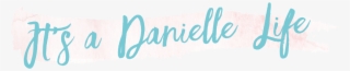 It's A Danielle Life - Banner