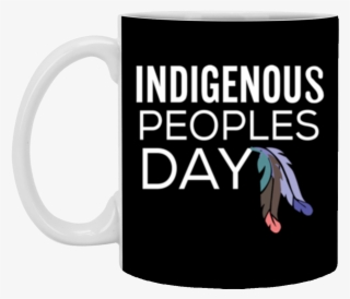 Indigenous Peoples Day Not Columbus Day Mug Coffee - Mug