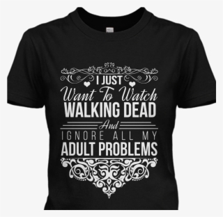 Brand New I Just Want To Watch Walking Dead And Ignore - Active Shirt