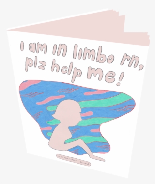 Image Of I Am In Limbo Rn, Plz Help Me - Poster