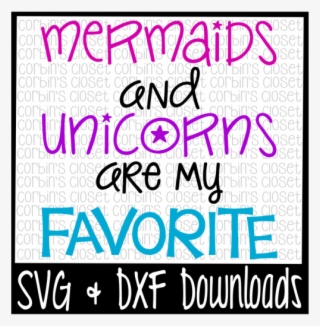 Free Mermaids And Unicorns Are My Favorite Cutting - Poster