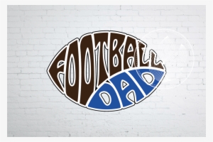 Digital Football Dad Word Art In Oval Football Shape, - Dad Life Football Svg