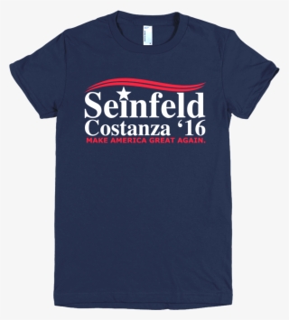 Seinfeld Costanza Womens T-shirt Make America Great - Superstore Shirt