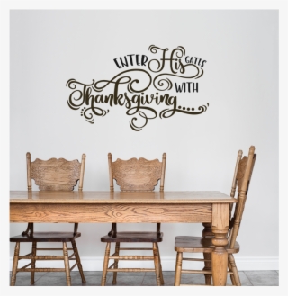 Enter His Gates With Thanksgiving Svg, Iron On Decals, - Wall Stickers For Dining Rooms