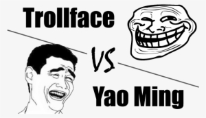 Trollface Vs Yao - Troll Face Vs Yao Ming