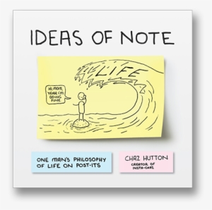 One Man's Philosophy Of Life On Post-its By Chaz Hutton - Ideas Of Note: One Man's Philosophy Of Life On Post-its