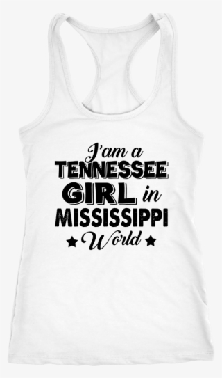 I Am A Tennessee Girl With Mississippi World - Active Tank