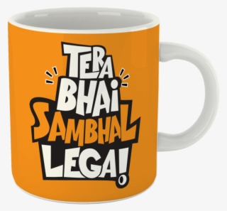 Tera Bhai Sambhal Lega Coffee Mug - Mug