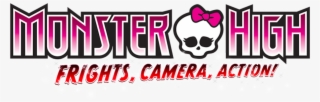 Frights, Camera, Action - Monster High Logo Png